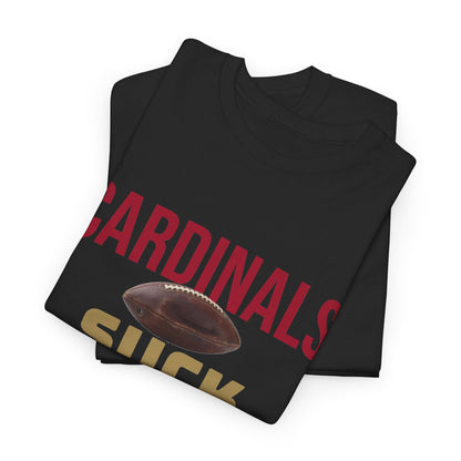 Cardinals Suck Football T-Shirt in San Francisco Colors - 4 varieties