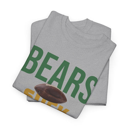 Bears Suck Football T-Shirt in Green Bay Colors - 5 varieties - with special plus sizes for Packer fans!