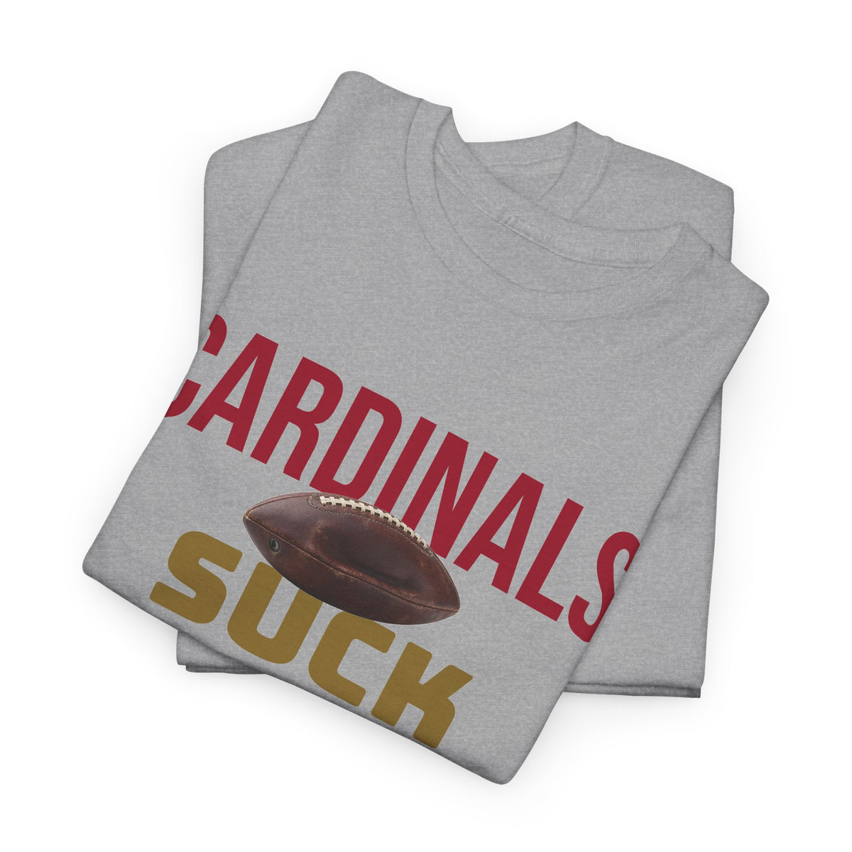 Cardinals Suck Football T-Shirt in San Francisco Colors - 4 varieties