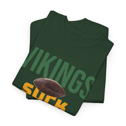 Vikings Suck Football T-Shirt in Green Bay Colors - 5 varieties