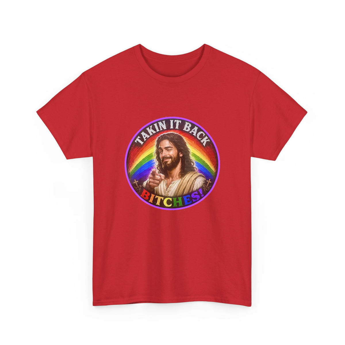 Rainbow Jesus Parody T-Shirt, Takin It Back Bitches