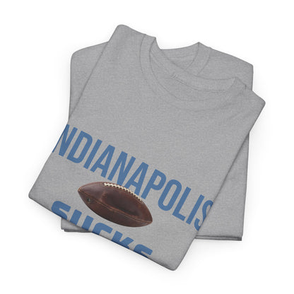 Indianapolis Sucks Football T-Shirt in Tennessee Colors