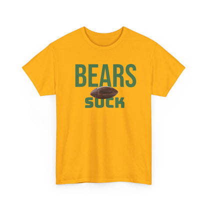 Bears Suck Football T-Shirt in Green Bay Colors - 5 varieties - with special plus sizes for Packer fans!