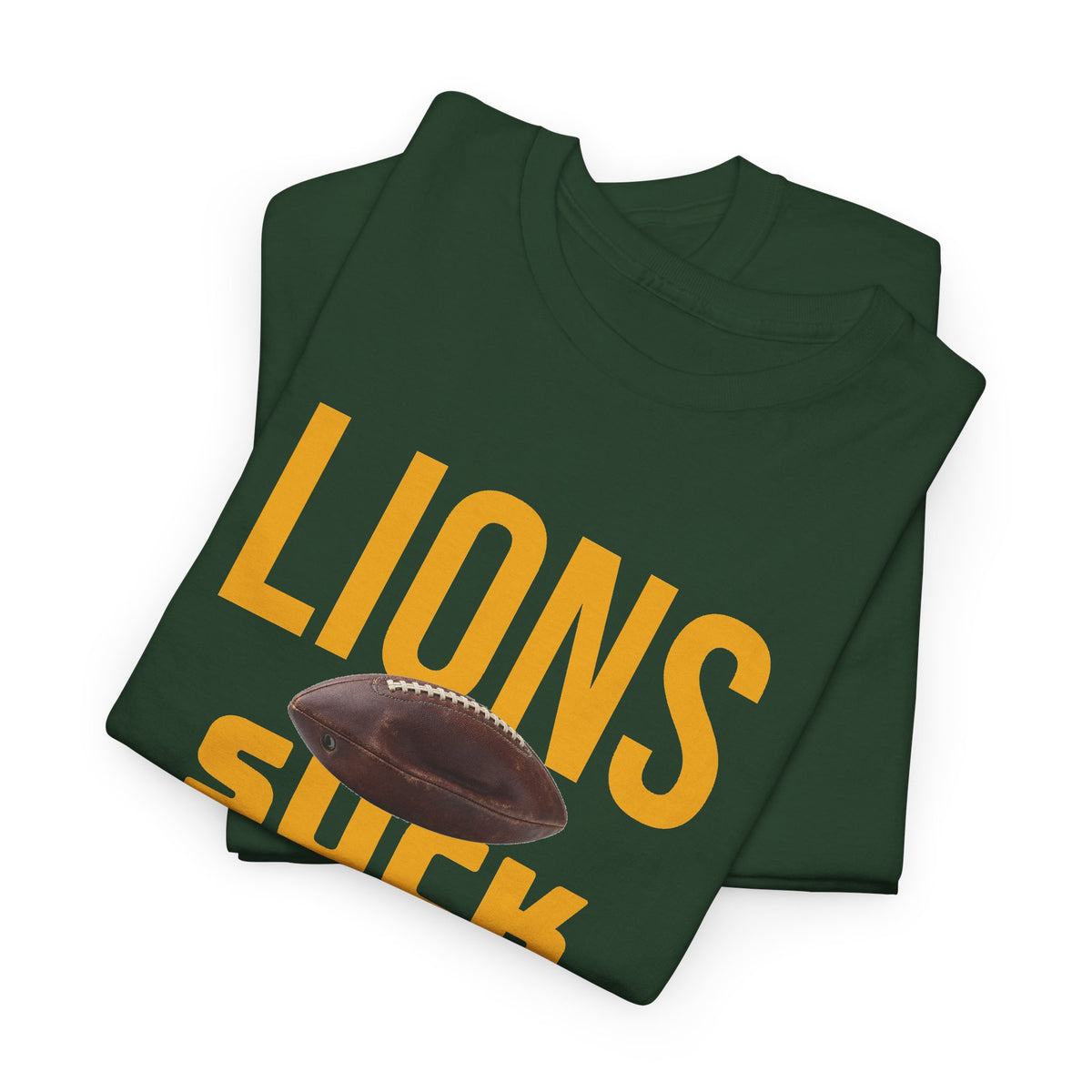 Lions Suck Football T-Shirt in Green Bay Colors - 5 varieties