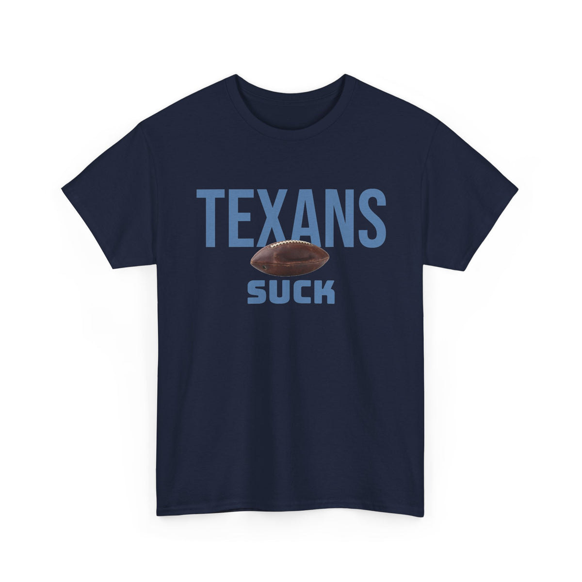 Texans Suck Football T-Shirt in Tennessee Colors