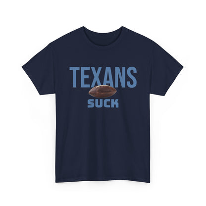 Texans Suck Football T-Shirt in Tennessee Colors