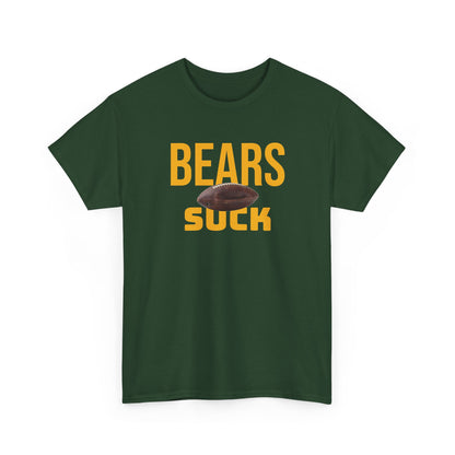 Bears Suck Football T-Shirt in Green Bay Colors - 5 varieties - with special plus sizes for Packer fans!