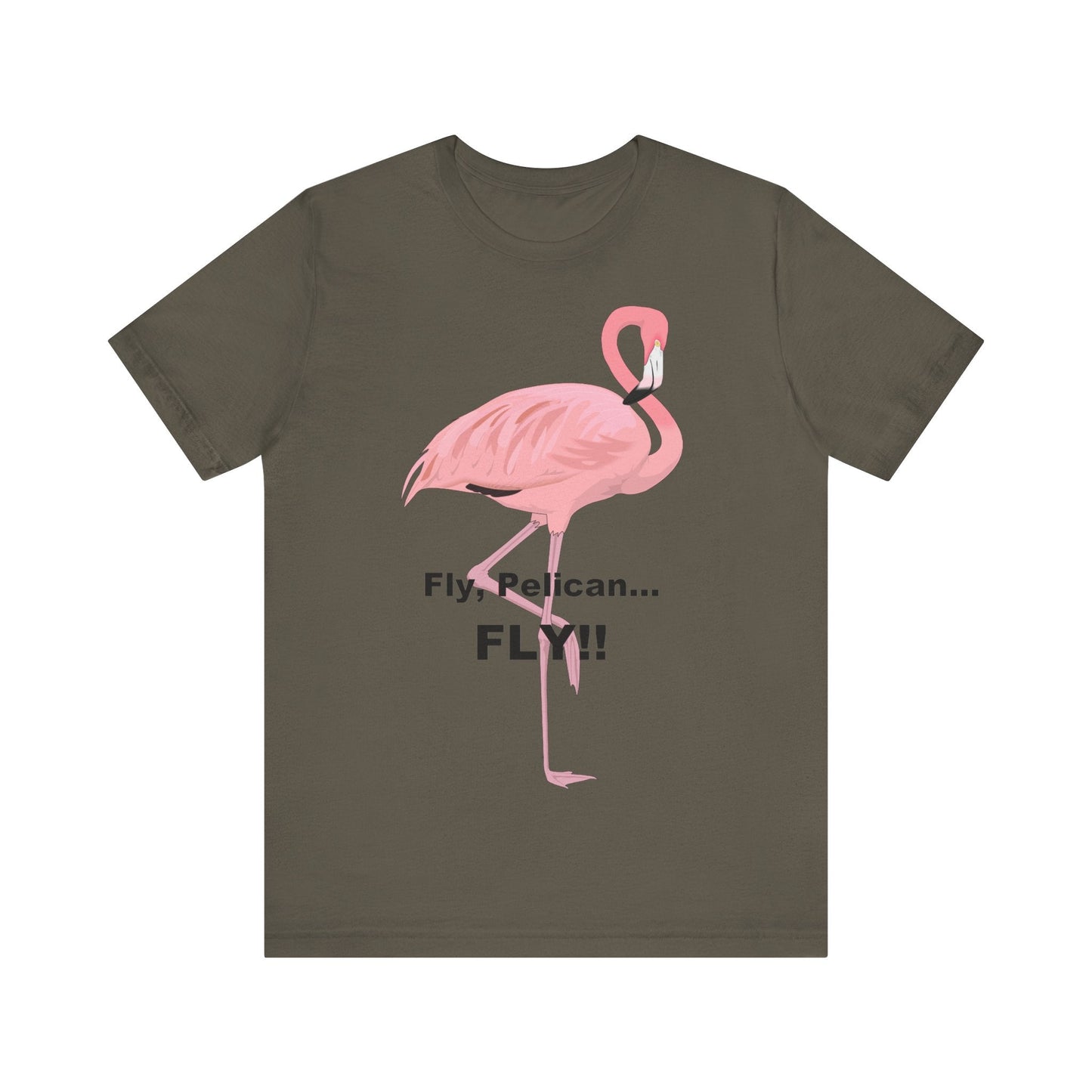 Fly Pelican, FLY! - Unisex Jersey Short Sleeve Tee-T-Shirt-Printify-Army-S-Crew neck, DTG, Men's Clothing, Regular fit, T-shirts, Unisex, Women's Clothing-PhoneCaseBoss.com