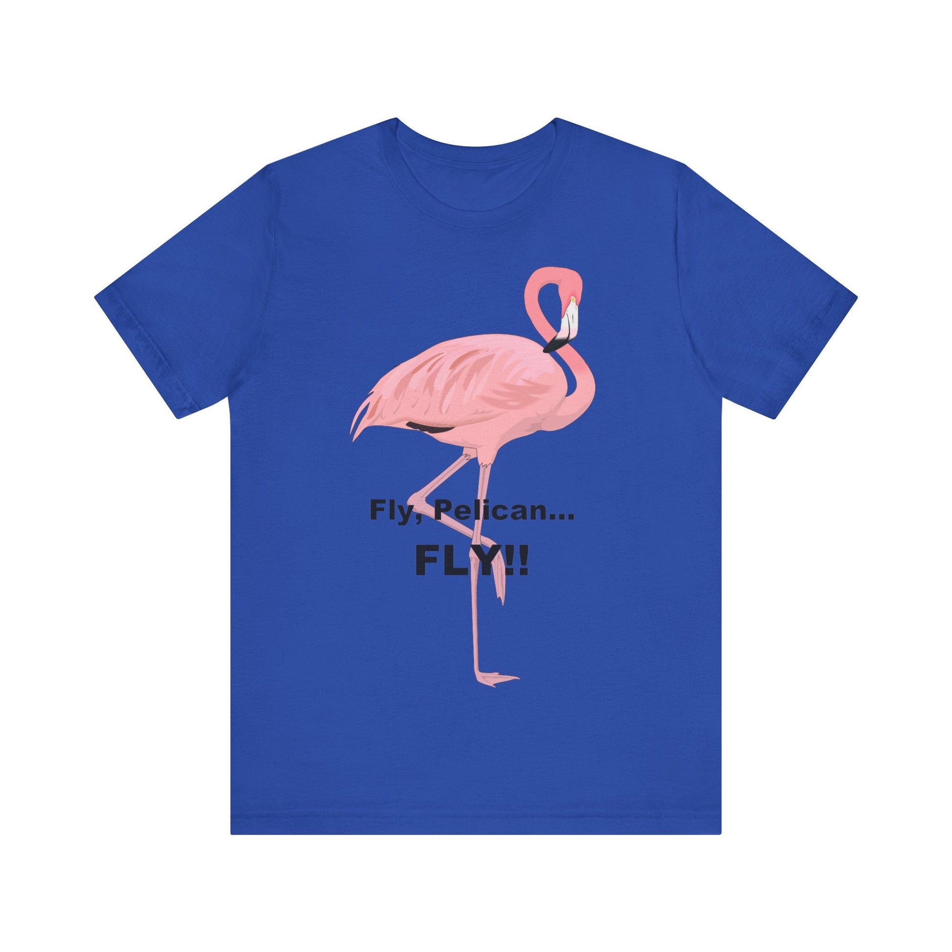 Fly Pelican, FLY! - Unisex Jersey Short Sleeve Tee-T-Shirt-Printify-True Royal-S-Crew neck, DTG, Men's Clothing, Regular fit, T-shirts, Unisex, Women's Clothing-PhoneCaseBoss.com