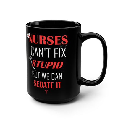 Funny Nurses 15oz Mug-Mug-Printify-15oz Mug, Black Coffee Cup, Caffeine Lover Mug, Drinkware, Funny Coffee Cup, Funny Nurse Gift, Funny Nurse Gifts, Gag Gift for Nurses, Hospital Staff Gift, Medical Worker Gift, More, Mugs, Nurse Mug, Nursing, Sarcastic Nurse Gift, Sedate Stupid Mug, The Whole Nother, TheWholeNother, TheWholeNother.com, Unique Nurse Present, Workplace Humor Mug | 15oz,,,7785736831069-Funny-Nurses-15oz-Mug-Mug-15oz-Mug-Black-Coffee-Cup-Caffeine-Lover-Mug-Drinkware-Funny-Coffee-Cup-Funny-Nurs