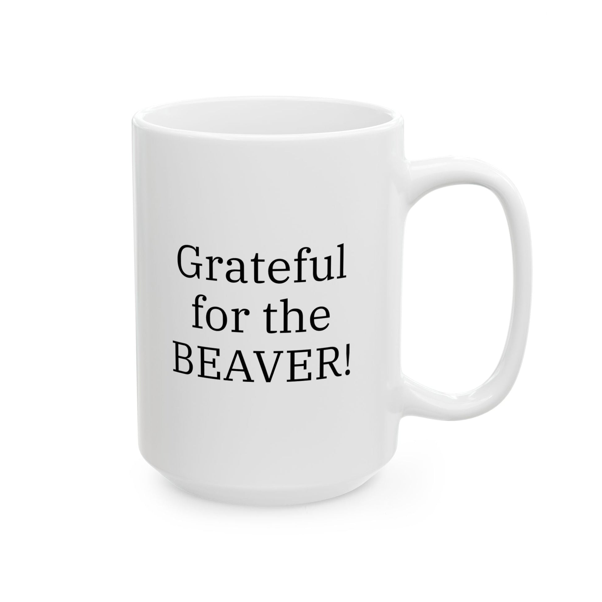 Grateful for The Beaver 2-sided 15oz Ceramic Mug-Mug-Printify-11oz, 15 oz, 15oz, Beaver, Coffee Mugs, Deadhead Gifts, Drinkware, Home & Living, Kitchen, More, Mugs, Sublimation, The Whole Nother, TheWholeNother, TheWholeNother.com, Valentine's Day, White base | 15oz,,,7785739911261-Grateful-for-The-Beaver-2-sided-15oz-Ceramic-Mug-Mug-11oz-15-oz-15oz-Beaver-Coffee-Mugs-Deadhead-Gifts-Drinkware-Home-Living-Kitchen-More-Mugs-Sublimation-The-Whole-Nother-TheWholeNot_da35b85b-3d12-4c65-b716-2a7658e62e85, PhoneCa