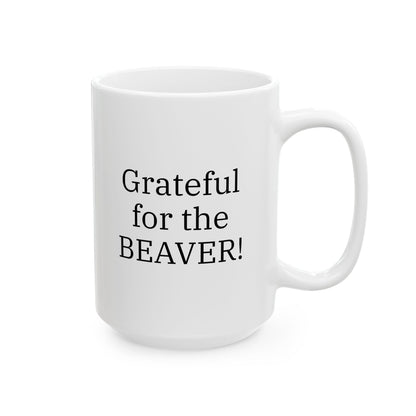 Grateful for The Beaver 2-sided 15oz Ceramic Mug-Mug-Printify-11oz, 15 oz, 15oz, Beaver, Coffee Mugs, Deadhead Gifts, Drinkware, Home & Living, Kitchen, More, Mugs, Sublimation, The Whole Nother, TheWholeNother, TheWholeNother.com, Valentine's Day, White base | 15oz,,,7785739911261-Grateful-for-The-Beaver-2-sided-15oz-Ceramic-Mug-Mug-11oz-15-oz-15oz-Beaver-Coffee-Mugs-Deadhead-Gifts-Drinkware-Home-Living-Kitchen-More-Mugs-Sublimation-The-Whole-Nother-TheWholeNot_da35b85b-3d12-4c65-b716-2a7658e62e85, PhoneCa