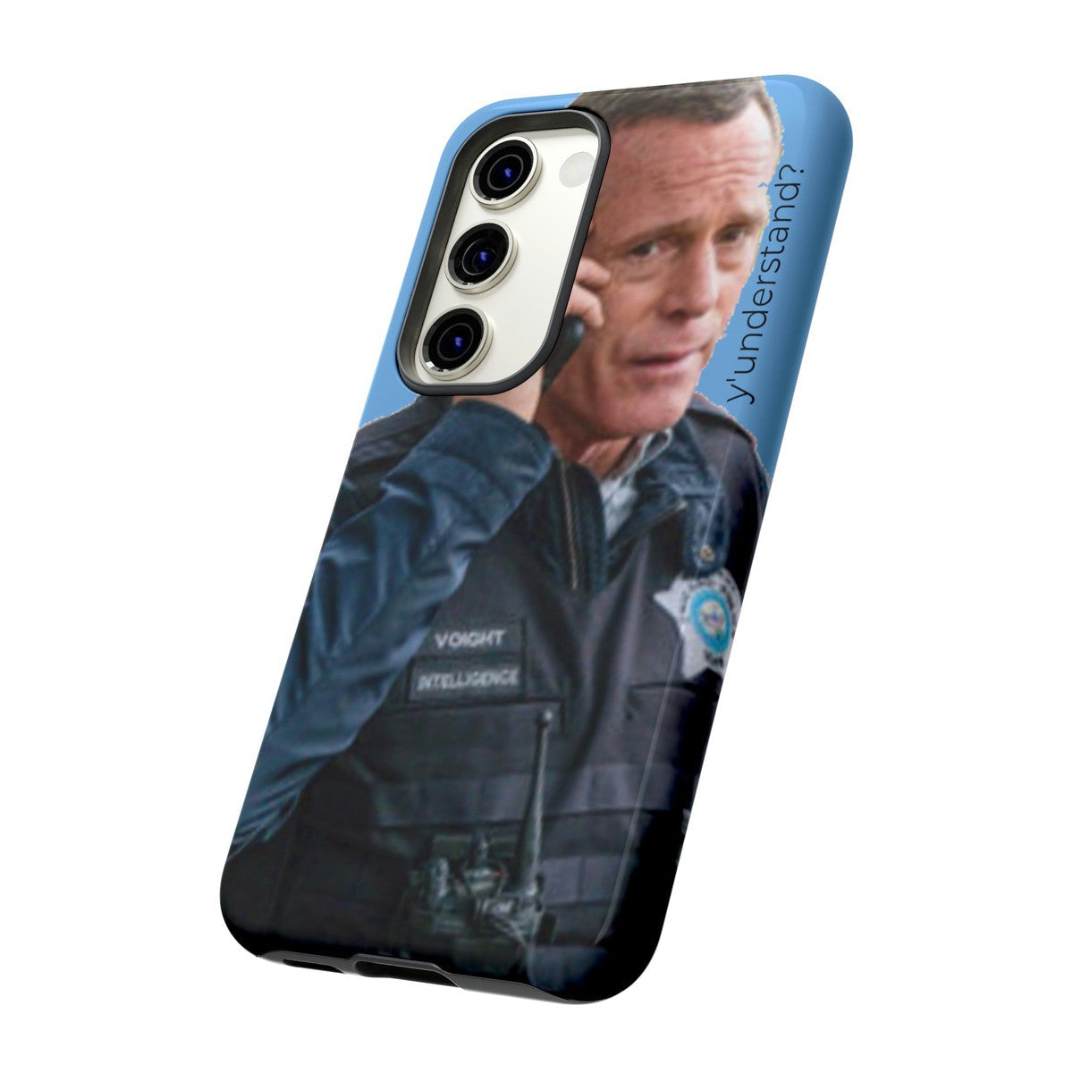 Y'UNDERSTAND? | Tough-Phone Case-Best Phone Case Brands-#OneChicago, 312Land, Android, Best Phone Case Brands, blue, Chicago PD, Glossy, Hank Voight, iPhone, Matte, One Chicago, Pop Culture, TV, TV & Film-PhoneCaseBoss.com