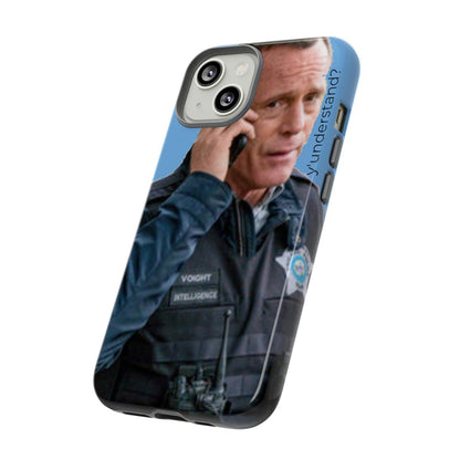 Y'UNDERSTAND? | Tough-Phone Case-Best Phone Case Brands-#OneChicago, 312Land, Android, Best Phone Case Brands, blue, Chicago PD, Glossy, Hank Voight, iPhone, Matte, One Chicago, Pop Culture, TV, TV & Film-PhoneCaseBoss.com