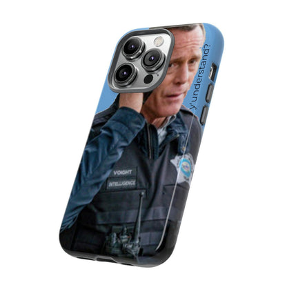 Y'UNDERSTAND? | Tough-Phone Case-Best Phone Case Brands-#OneChicago, 312Land, Android, Best Phone Case Brands, blue, Chicago PD, Glossy, Hank Voight, iPhone, Matte, One Chicago, Pop Culture, TV, TV & Film-PhoneCaseBoss.com