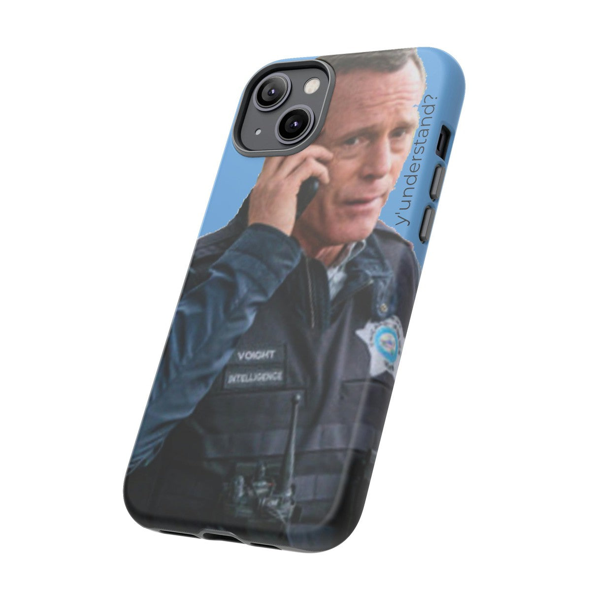 Y'UNDERSTAND? | Tough-Phone Case-Best Phone Case Brands-#OneChicago, 312Land, Android, Best Phone Case Brands, blue, Chicago PD, Glossy, Hank Voight, iPhone, Matte, One Chicago, Pop Culture, TV, TV & Film-PhoneCaseBoss.com