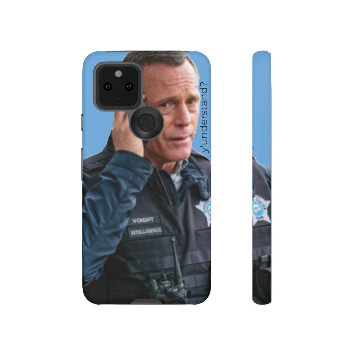 Y'UNDERSTAND? | Tough-Phone Case-Best Phone Case Brands-Google Pixel 5 5G-Matte-#OneChicago, 312Land, Android, Best Phone Case Brands, blue, Chicago PD, Glossy, Hank Voight, iPhone, Matte, One Chicago, Pop Culture, TV, TV & Film-PhoneCaseBoss.com