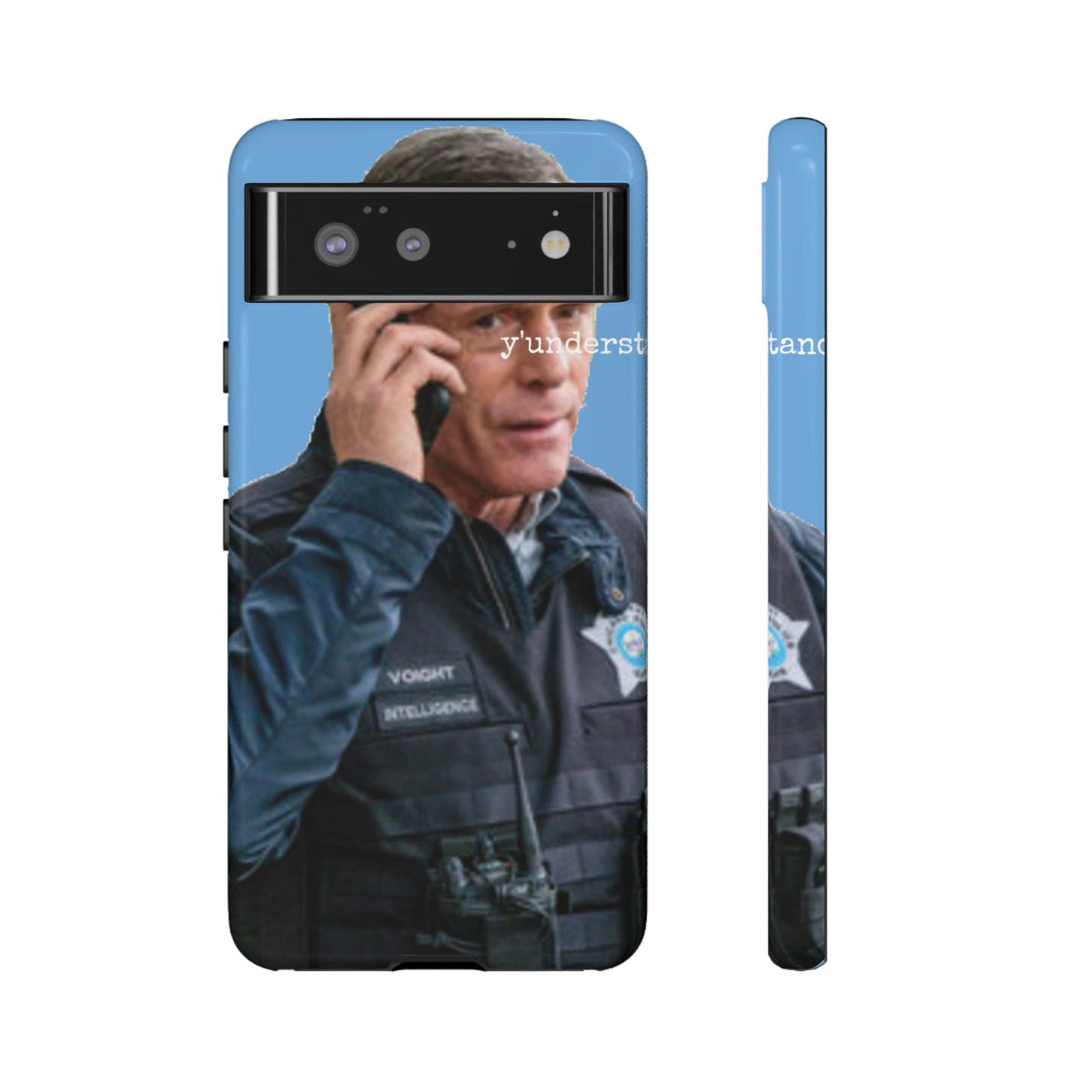 Y'UNDERSTAND? | Tough-Phone Case-Best Phone Case Brands-Google Pixel 6-Glossy-#OneChicago, 312Land, Android, Best Phone Case Brands, blue, Chicago PD, Glossy, Hank Voight, iPhone, Matte, One Chicago, Pop Culture, TV, TV & Film-PhoneCaseBoss.com