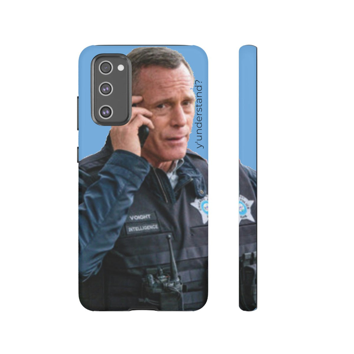 Y'UNDERSTAND? | Tough-Phone Case-Best Phone Case Brands-Samsung Galaxy S20 FE-Matte-#OneChicago, 312Land, Android, Best Phone Case Brands, blue, Chicago PD, Glossy, Hank Voight, iPhone, Matte, One Chicago, Pop Culture, TV, TV & Film-PhoneCaseBoss.com