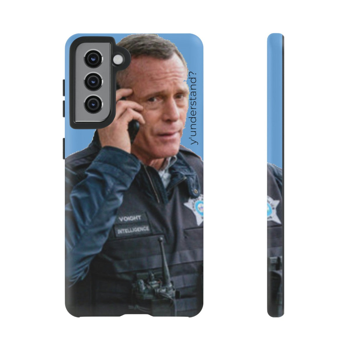 Y'UNDERSTAND? | Tough-Phone Case-Best Phone Case Brands-Samsung Galaxy S21-Matte-#OneChicago, 312Land, Android, Best Phone Case Brands, blue, Chicago PD, Glossy, Hank Voight, iPhone, Matte, One Chicago, Pop Culture, TV, TV & Film-PhoneCaseBoss.com