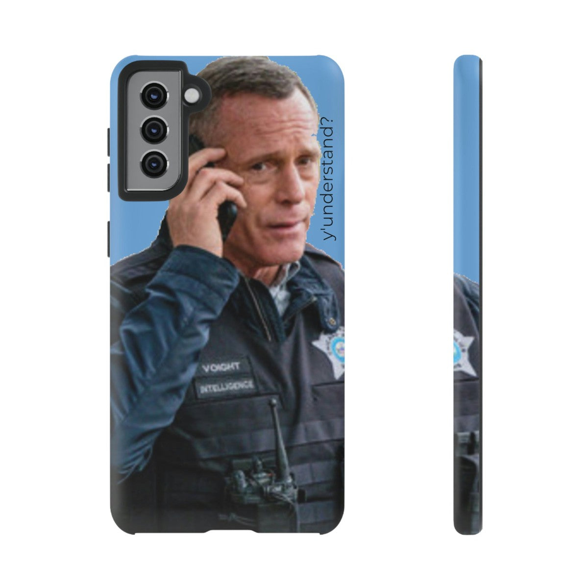 Y'UNDERSTAND? | Tough-Phone Case-Best Phone Case Brands-Samsung Galaxy S21 Plus-Matte-#OneChicago, 312Land, Android, Best Phone Case Brands, blue, Chicago PD, Glossy, Hank Voight, iPhone, Matte, One Chicago, Pop Culture, TV, TV & Film-PhoneCaseBoss.com