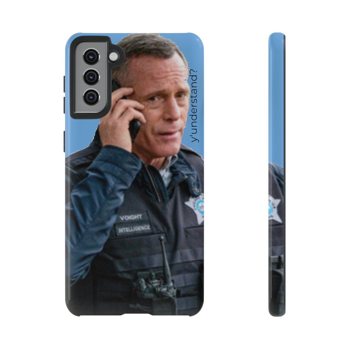 Y'UNDERSTAND? | Tough-Phone Case-Best Phone Case Brands-Samsung Galaxy S21 Plus-Glossy-#OneChicago, 312Land, Android, Best Phone Case Brands, blue, Chicago PD, Glossy, Hank Voight, iPhone, Matte, One Chicago, Pop Culture, TV, TV & Film-PhoneCaseBoss.com