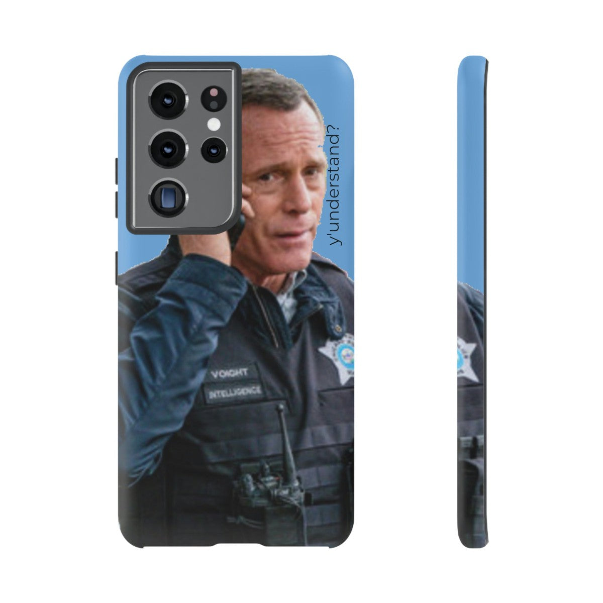 Y'UNDERSTAND? | Tough-Phone Case-Best Phone Case Brands-Samsung Galaxy S21 Ultra-Matte-#OneChicago, 312Land, Android, Best Phone Case Brands, blue, Chicago PD, Glossy, Hank Voight, iPhone, Matte, One Chicago, Pop Culture, TV, TV & Film-PhoneCaseBoss.com