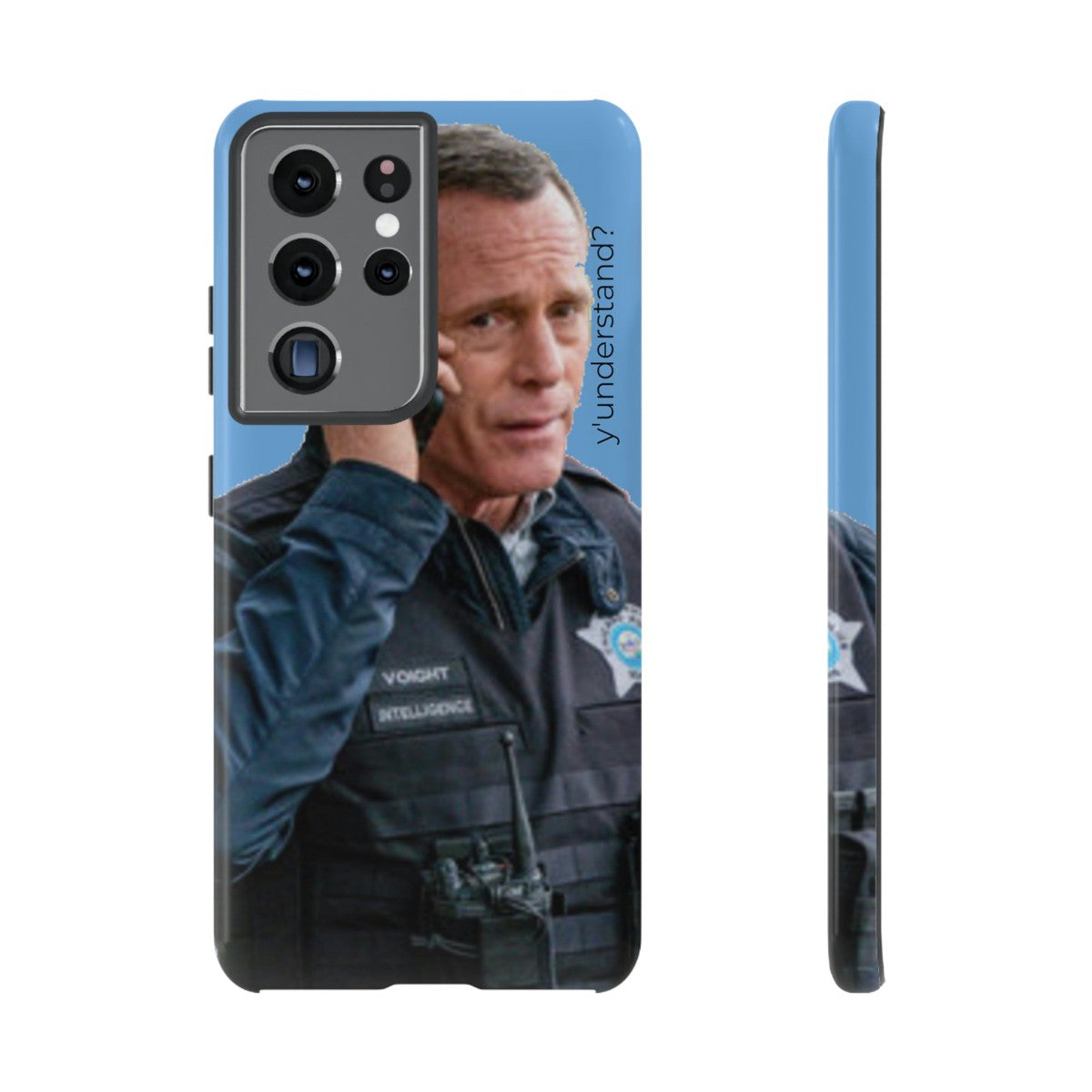 Y'UNDERSTAND? | Tough-Phone Case-Best Phone Case Brands-Samsung Galaxy S21 Ultra-Glossy-#OneChicago, 312Land, Android, Best Phone Case Brands, blue, Chicago PD, Glossy, Hank Voight, iPhone, Matte, One Chicago, Pop Culture, TV, TV & Film-PhoneCaseBoss.com