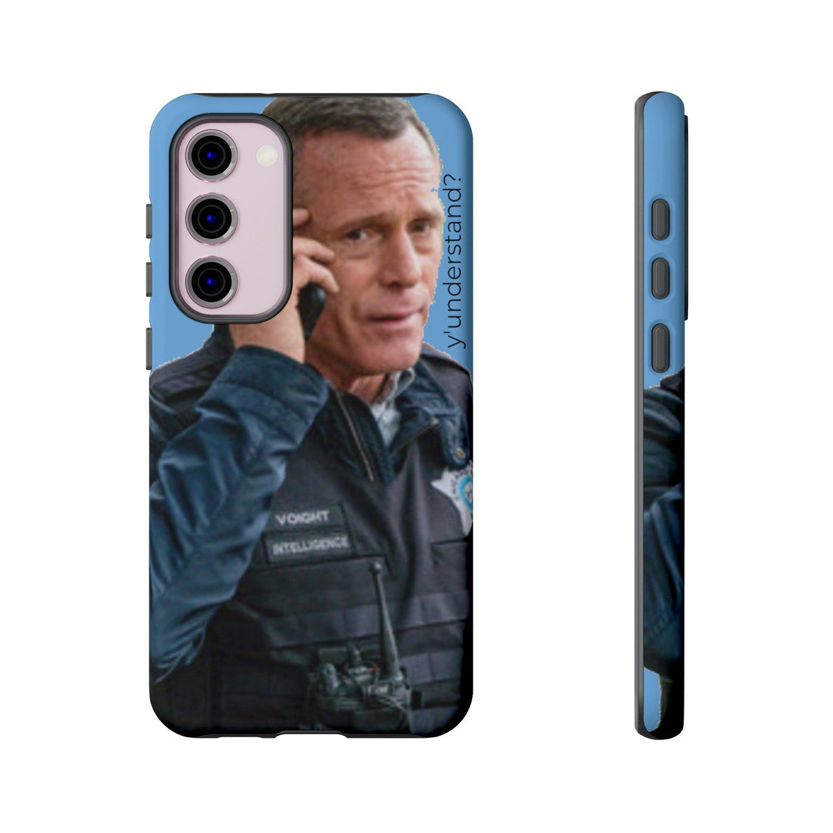 Y'UNDERSTAND? | Tough-Phone Case-Best Phone Case Brands-Samsung Galaxy S23 Plus-Matte-#OneChicago, 312Land, Android, Best Phone Case Brands, blue, Chicago PD, Glossy, Hank Voight, iPhone, Matte, One Chicago, Pop Culture, TV, TV & Film-PhoneCaseBoss.com