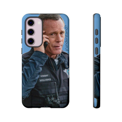 Y'UNDERSTAND? | Tough-Phone Case-Best Phone Case Brands-Samsung Galaxy S23 Plus-Glossy-#OneChicago, 312Land, Android, Best Phone Case Brands, blue, Chicago PD, Glossy, Hank Voight, iPhone, Matte, One Chicago, Pop Culture, TV, TV & Film-PhoneCaseBoss.com