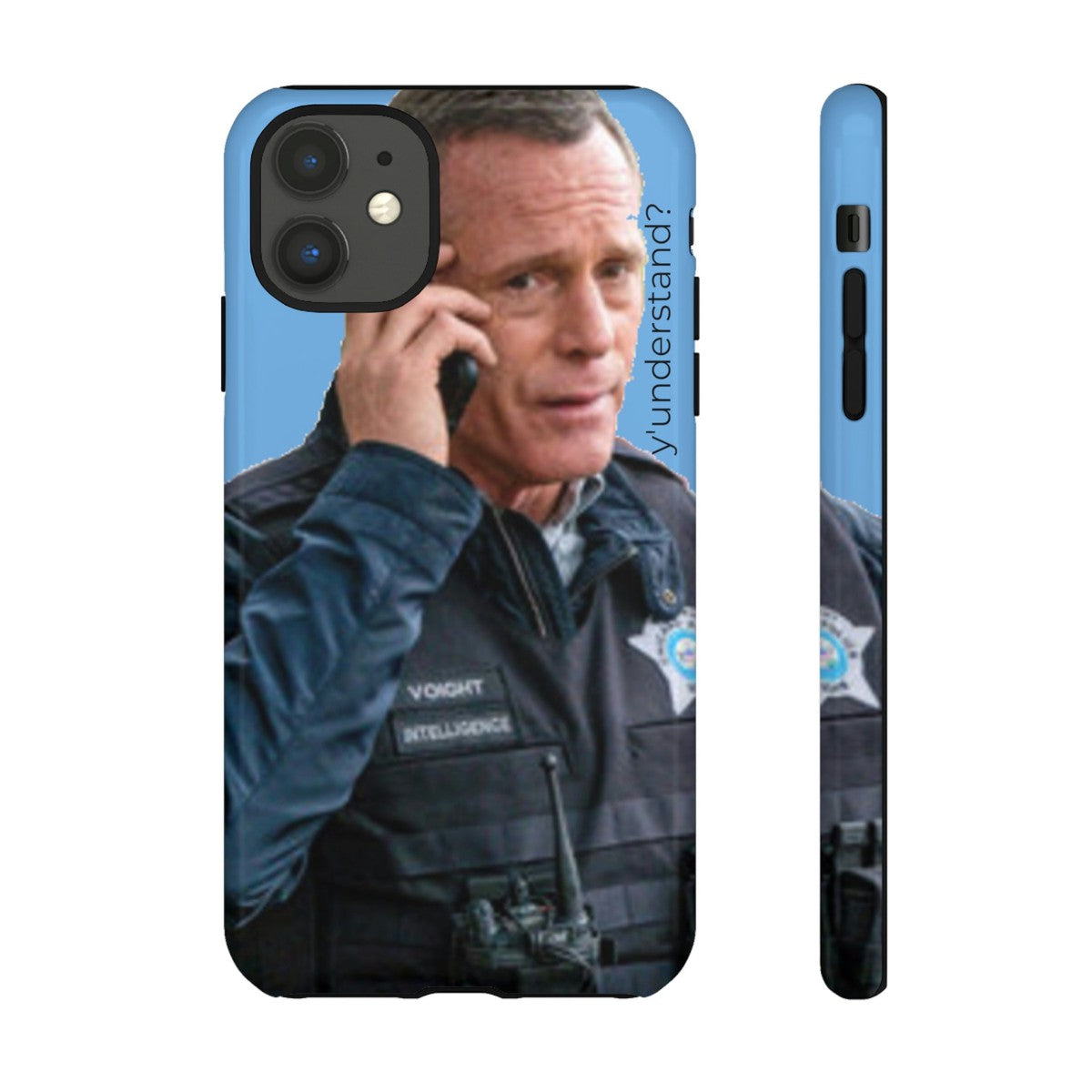 Y'UNDERSTAND? | Tough-Phone Case-Best Phone Case Brands-iPhone 11-Glossy-#OneChicago, 312Land, Android, Best Phone Case Brands, blue, Chicago PD, Glossy, Hank Voight, iPhone, Matte, One Chicago, Pop Culture, TV, TV & Film-PhoneCaseBoss.com