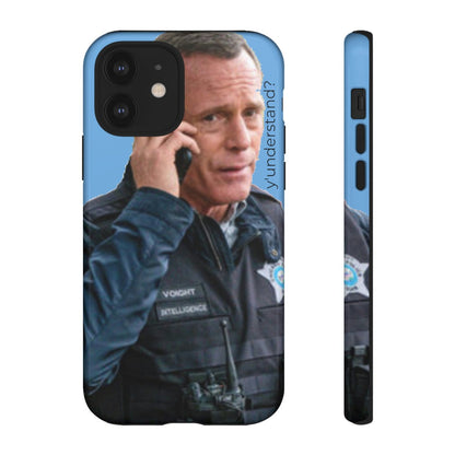 Y'UNDERSTAND? | Tough-Phone Case-Best Phone Case Brands-iPhone 12-Glossy-#OneChicago, 312Land, Android, Best Phone Case Brands, blue, Chicago PD, Glossy, Hank Voight, iPhone, Matte, One Chicago, Pop Culture, TV, TV & Film-PhoneCaseBoss.com