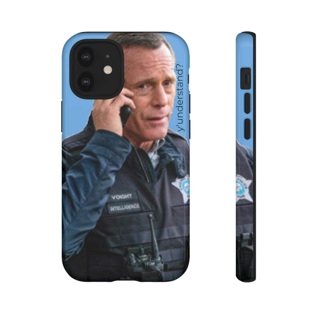 Y'UNDERSTAND? | Tough-Phone Case-Best Phone Case Brands-iPhone 12 Mini-Glossy-#OneChicago, 312Land, Android, Best Phone Case Brands, blue, Chicago PD, Glossy, Hank Voight, iPhone, Matte, One Chicago, Pop Culture, TV, TV & Film-PhoneCaseBoss.com