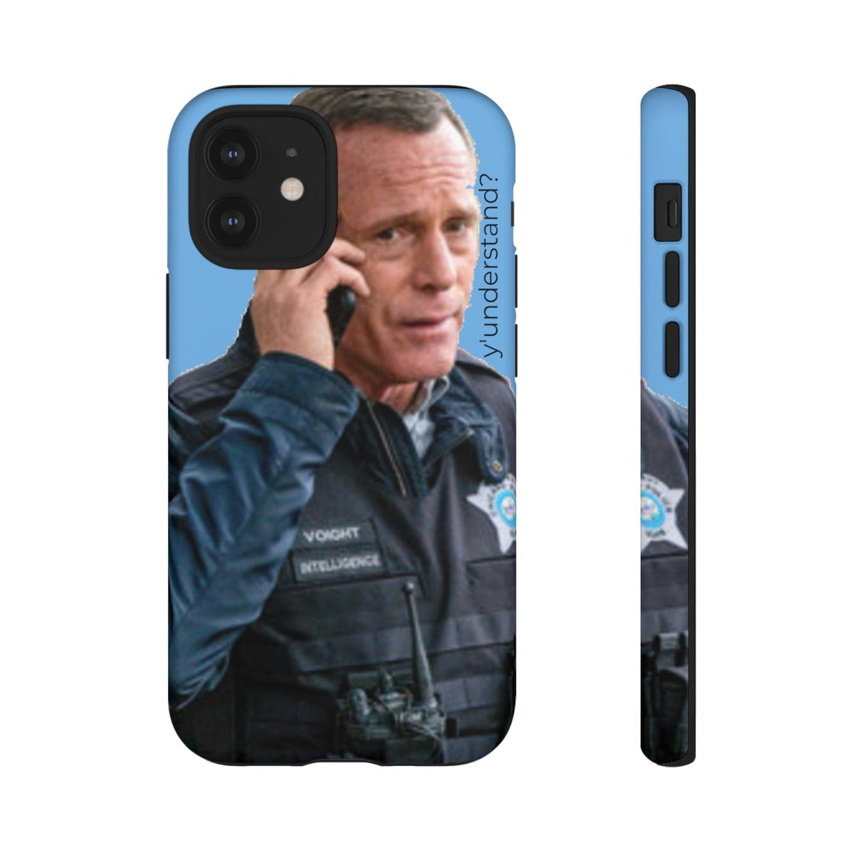 Y'UNDERSTAND? | Tough-Phone Case-Best Phone Case Brands-iPhone 12 Mini-Matte-#OneChicago, 312Land, Android, Best Phone Case Brands, blue, Chicago PD, Glossy, Hank Voight, iPhone, Matte, One Chicago, Pop Culture, TV, TV & Film-PhoneCaseBoss.com