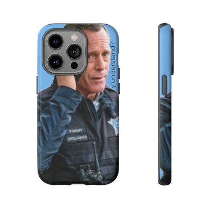 Y'UNDERSTAND? | Tough-Phone Case-Best Phone Case Brands-iPhone 14 Pro-Matte-#OneChicago, 312Land, Android, Best Phone Case Brands, blue, Chicago PD, Glossy, Hank Voight, iPhone, Matte, One Chicago, Pop Culture, TV, TV & Film-PhoneCaseBoss.com