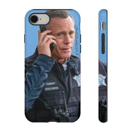 Y'UNDERSTAND? | Tough-Phone Case-Best Phone Case Brands-iPhone 8-Glossy-#OneChicago, 312Land, Android, Best Phone Case Brands, blue, Chicago PD, Glossy, Hank Voight, iPhone, Matte, One Chicago, Pop Culture, TV, TV & Film-PhoneCaseBoss.com