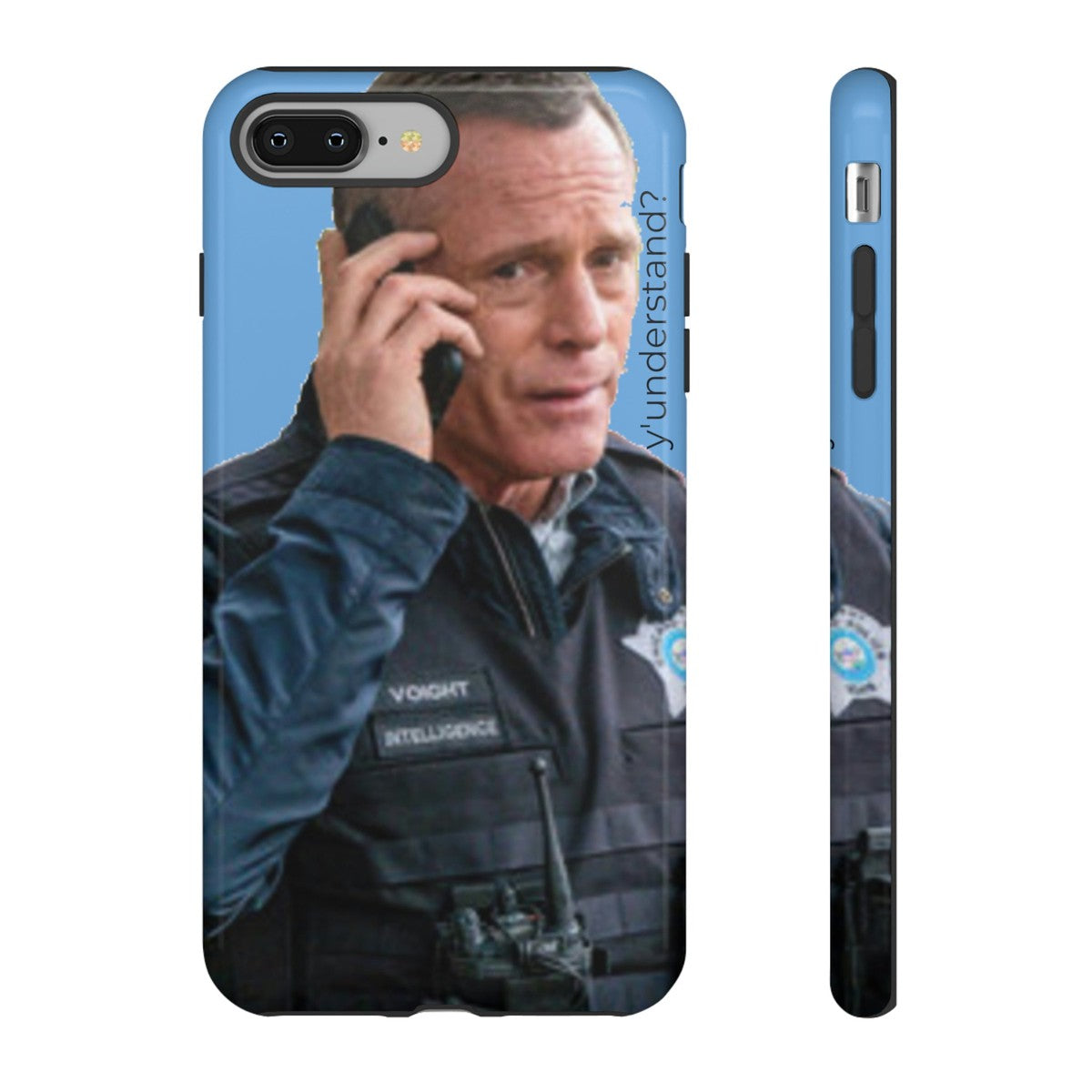 Y'UNDERSTAND? | Tough-Phone Case-Best Phone Case Brands-iPhone 8 Plus-Glossy-#OneChicago, 312Land, Android, Best Phone Case Brands, blue, Chicago PD, Glossy, Hank Voight, iPhone, Matte, One Chicago, Pop Culture, TV, TV & Film-PhoneCaseBoss.com