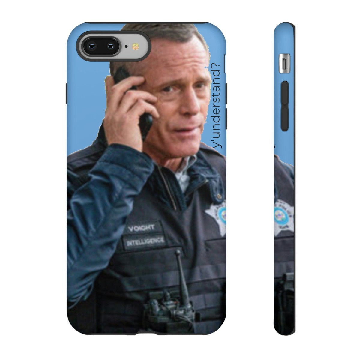 Y'UNDERSTAND? | Tough-Phone Case-Best Phone Case Brands-iPhone 8 Plus-Matte-#OneChicago, 312Land, Android, Best Phone Case Brands, blue, Chicago PD, Glossy, Hank Voight, iPhone, Matte, One Chicago, Pop Culture, TV, TV & Film-PhoneCaseBoss.com