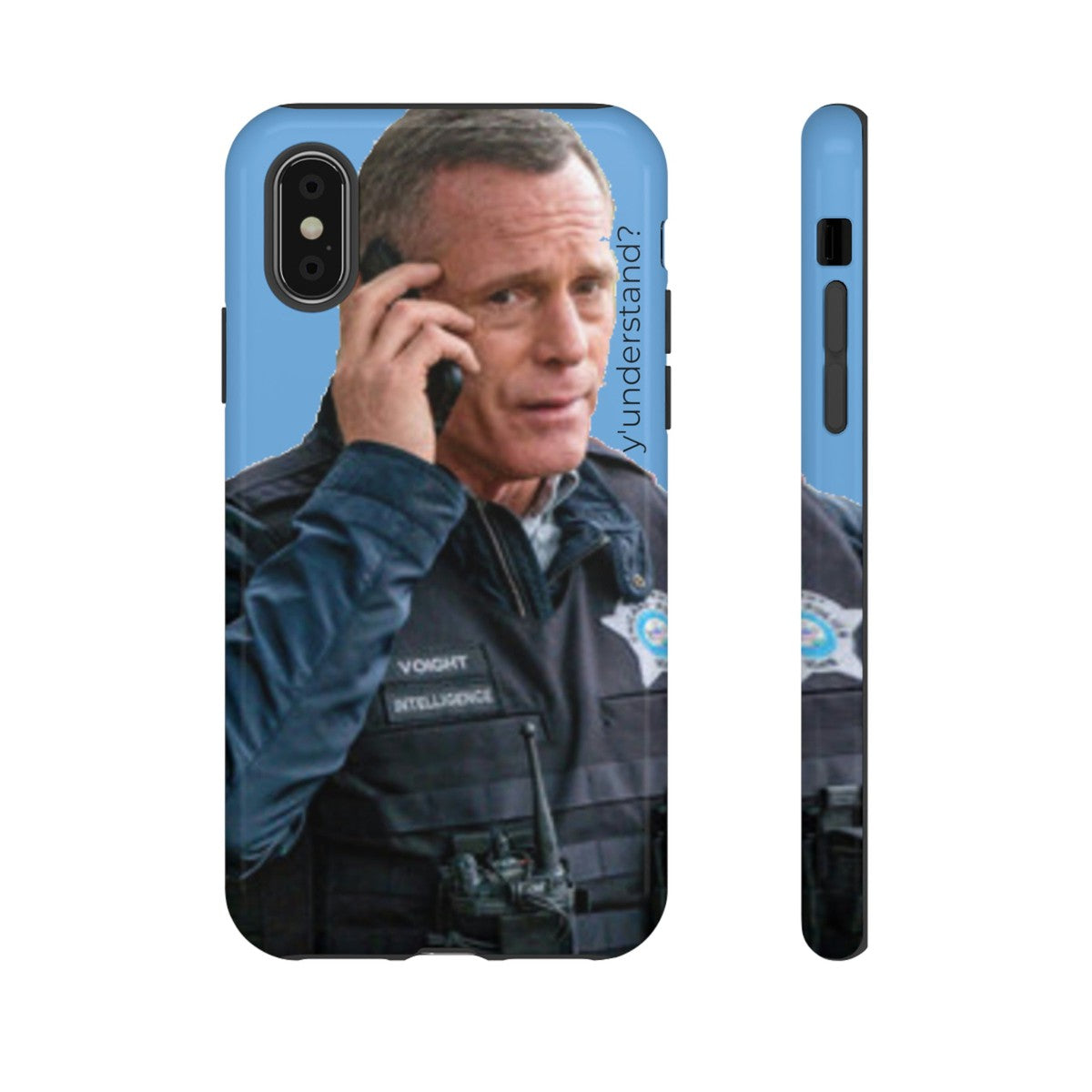 Y'UNDERSTAND? | Tough-Phone Case-Best Phone Case Brands-iPhone X-Glossy-#OneChicago, 312Land, Android, Best Phone Case Brands, blue, Chicago PD, Glossy, Hank Voight, iPhone, Matte, One Chicago, Pop Culture, TV, TV & Film-PhoneCaseBoss.com