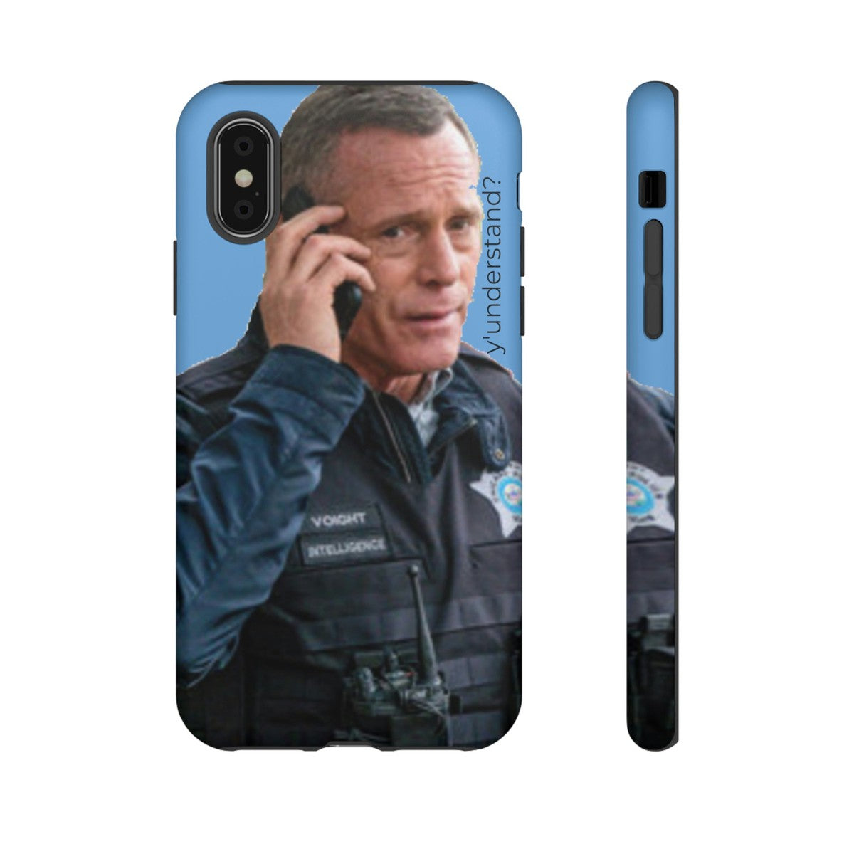 Y'UNDERSTAND? | Tough-Phone Case-Best Phone Case Brands-iPhone X-Matte-#OneChicago, 312Land, Android, Best Phone Case Brands, blue, Chicago PD, Glossy, Hank Voight, iPhone, Matte, One Chicago, Pop Culture, TV, TV & Film-PhoneCaseBoss.com