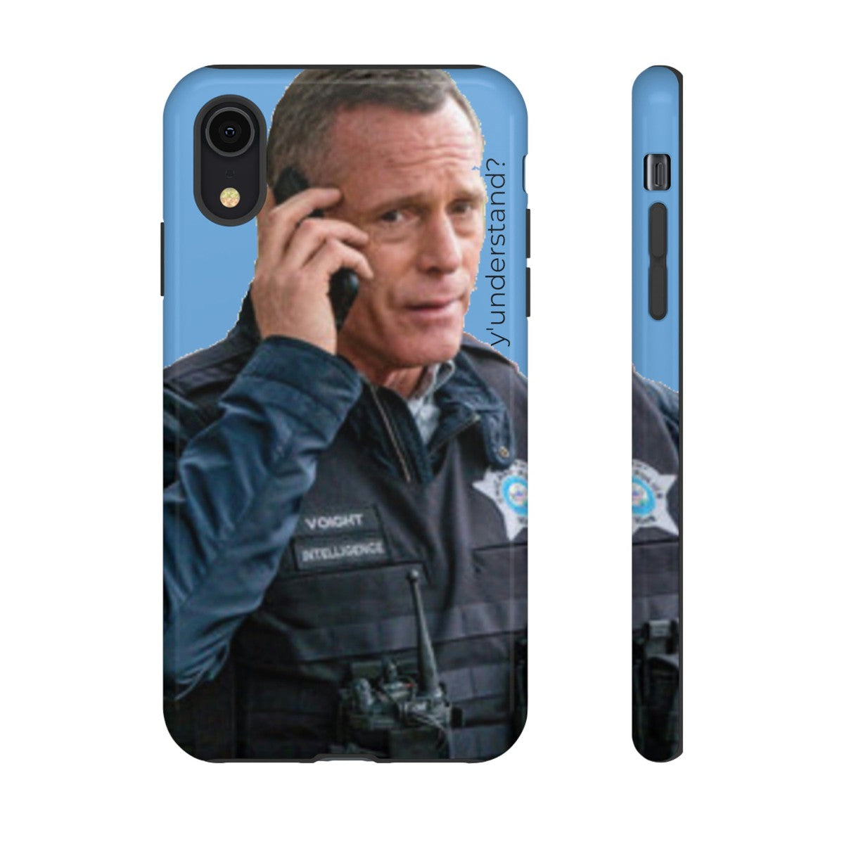 Y'UNDERSTAND? | Tough-Phone Case-Best Phone Case Brands-iPhone XR-Glossy-#OneChicago, 312Land, Android, Best Phone Case Brands, blue, Chicago PD, Glossy, Hank Voight, iPhone, Matte, One Chicago, Pop Culture, TV, TV & Film-PhoneCaseBoss.com